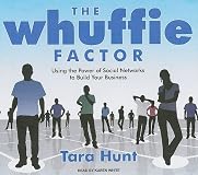 The Whuffie Factor: The 5 Keys for Maxing Social Capital and Winning with Online Communities