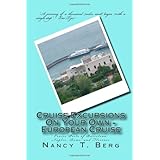 cruise excursions on your own european cruise cruise ports of barcelona naples rome and florence volume 1