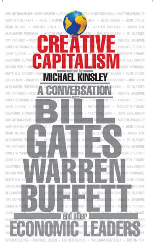 Creative Capitalism: A Conversation with Bill Gates, Warren Buffett, and Other Economic Leaders