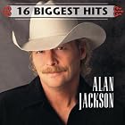 Click here to buy 16 Biggest Hits by  Alan Jackson .