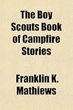 Search : The Boy Scouts Book of Campfire Stories