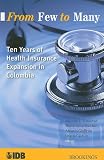 From few to many : ten years of health insurance expansion in Colombia