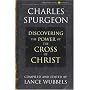 Discovering the Power of the Cross of Christ (Christian Living/Classics) (Discovering the Power Series) (Life of Christ Series)