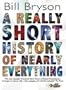 A Really Short History of Nearly Everything