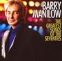 Barry Manilow - The Greatest Songs of the Seventies