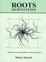 Roots Demystified: Change Your Gardening Habits to Help Roots Thrive