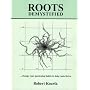 Roots Demystified: Change Your Gardening Habits to Help Roots Thrive