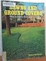 Lawns and Ground Covers: How to Select, Grow and Enjoy