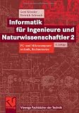 Informatik für Ingenieure und Naturwissenschaftler 2: PC- und Mikrocomputertechnik, Rechnernetze