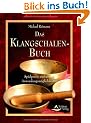 Das Klangschalen-Buch - Spielpraxis und andere Anwendungsm�glichkeiten - (alte Ausgabe)
