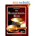 Das Klangschalen-Buch - Spielpraxis und andere Anwendungsm�glichkeiten - (alte Ausgabe)