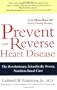 Prevent and Reverse Heart Disease: The Revolutionary, Scientifically Proven, Nutrition-Based Cure