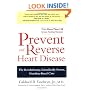 Prevent and Reverse Heart Disease: The Revolutionary, Scientifically Proven, Nutrition-Based Cure
