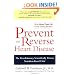 Prevent and Reverse Heart Disease: The Revolutionary, Scientifically Proven, Nutrition-Based Cure