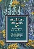 All shall be well : readings for Lent and Easter
