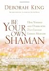 Be Your Own Shaman