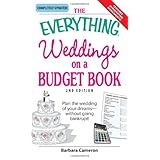 The Everything Weddings on a Budget Book: Plan the Wedding of Your Dreams- Without Going Bankrupt