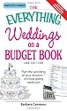 The Everything Weddings on a Budget Book: Plan the Wedding of Your Dreams - Without Going Bankrupt