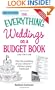 The Everything Weddings on a Budget Book: Plan the Wedding of Your Dreams- Without Going Bankrupt!