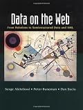 Data on the Web: From Relations to Semistructured Data and XML (The Morgan Kaufmann Series in Data Management Systems)