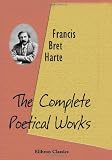The Complete Poetical Works of Bret Harte