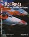 Koi Ponds - The Art And Sciense Of Koi Keeping - Volume 2