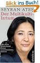 Der Multikulti-Irrtum - Wie wir in Deutschland besser zusammenleben k�nnen