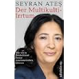 Der Multikulti-Irrtum - Wie wir in Deutschland besser zusammenleben k�nnen