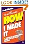 How I Made It: 40 Successful Entrepreneurs Reveal How They Made Millions