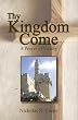 Thy Kingdom Come: A Prayer of Victory