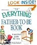 The Everything Father-to-be Book: A Survival Guide for Men (Everything (Parenting))