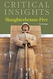 Slaughterhouse-Five (Critical Insights)
