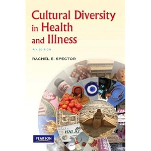Click here to buy Cultural Diversity in Health and Illness (7th Edition) by Rachel E. Spector.