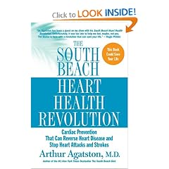 The South Beach Heart Health Revolution: Cardiac Prevention That Can Reverse Heart Disease and Stop Heart Attacks and Strokes (The South Beach Diet)
