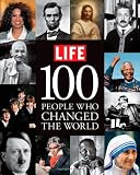 LIFE 100 People Who Changed the World
