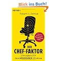 Der Chef-Faktor: L�sungen f�r das Arschloch-Problem                                                        Button: Vom Autor des Bestsellers "Der Arschloch-Faktor"