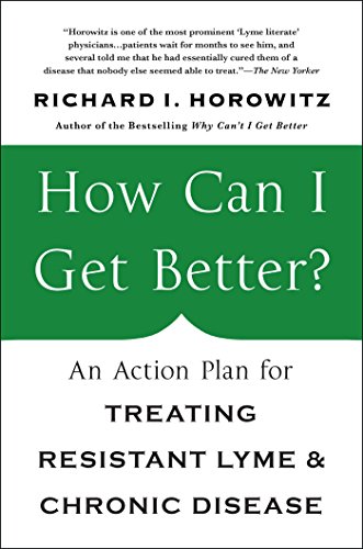 How Can I Get Better?: An Action Plan for Treating Resistant Lyme and Chronic Disease