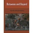 Botswana and Beyond by Marcella Mirande-Ketcham