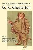 The Wit, Whimsy, and Wisdom of G. K. Chesterton, Volume 2: The Club of Queer Trades, The Man Who Was Thursday, The Man Who Knew Too Much