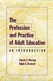 The Profession and Practice of Adult Education