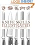 Knife Skills Illustrated: A User's Manual