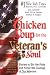 Chicken Soup for the Veteran's Soul: Stories to Stir the Pride and Honor the Courage of Our Veterans (Chicken Soup for the Soul)