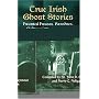 True Irish Ghost Stories: Haunted Houses, Banshees, Poltergeists and Other Supernatural Phenomena