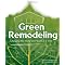 The GREEN Guide to Home Remodeling and Building