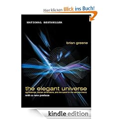 The Elegant Universe: Superstrings, Hidden Dimensions, and the Quest for the Ultimate Theory