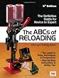 The ABCs Of Reloading: The Definitive Guide for Novice to Expert
