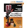 The ABCs of Reloading: The Definitive Guide for Novice to Expert