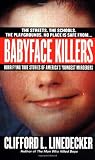 Babyface Killers: Horrifying True Stories of America's Youngest Murderers (St. Martin's True Crime Library)