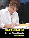 SARAH PALIN: In Her Own Words - Recent Speeches and Interviews (2010 Edition - Completely Revised and Updated)