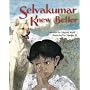 Selvakumar Knew Better